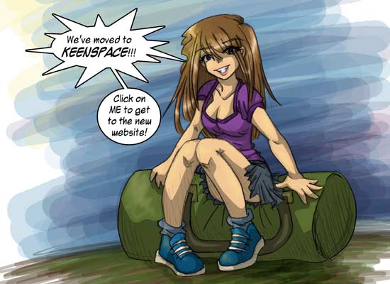 Moved to Keenspace!! Click here to go to the new site!